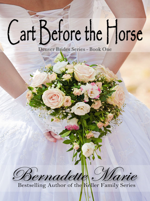 Title details for Cart Before the Horse by Bernadette Marie - Available